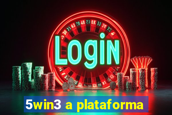 5win3 a plataforma